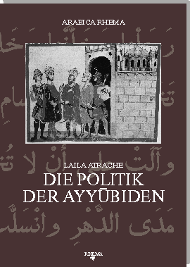 Umschlag Atrache - Die Politik der Ayyubiden