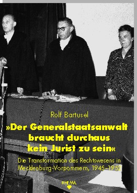 Umschlag Bartusel - Rechtswesen in Mecklenburg-Vorpommern, 1945-1952